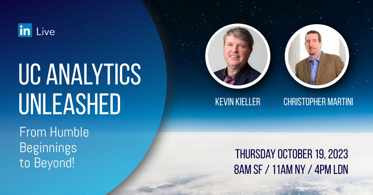 UC Analytics Unleashed - Linkedin Live event. Episode 1: UC Analytics: From Humble Beginnings to Beyond!